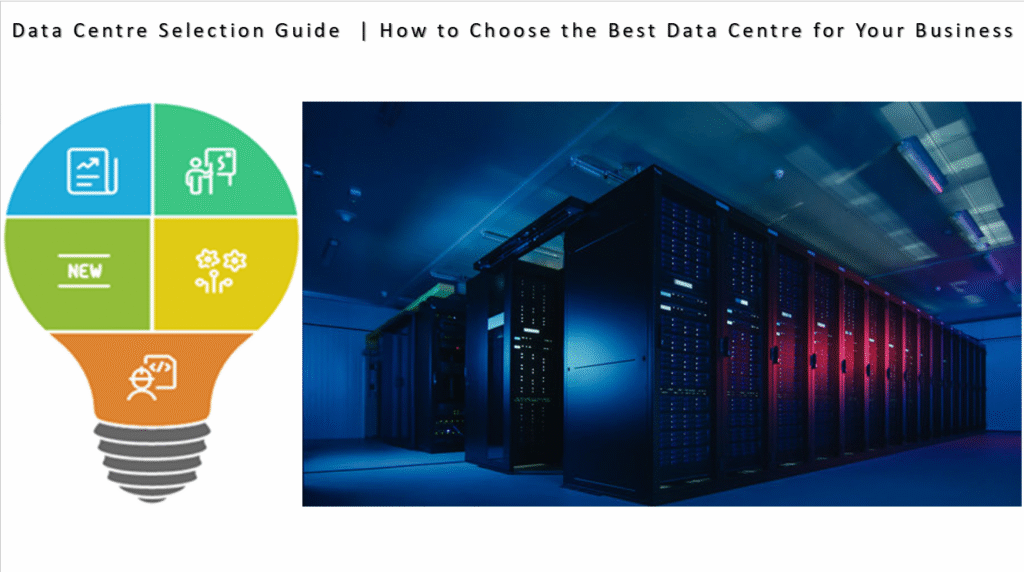 Data Centre Selection Guide How to Choose the Best Data Centre for Your Business