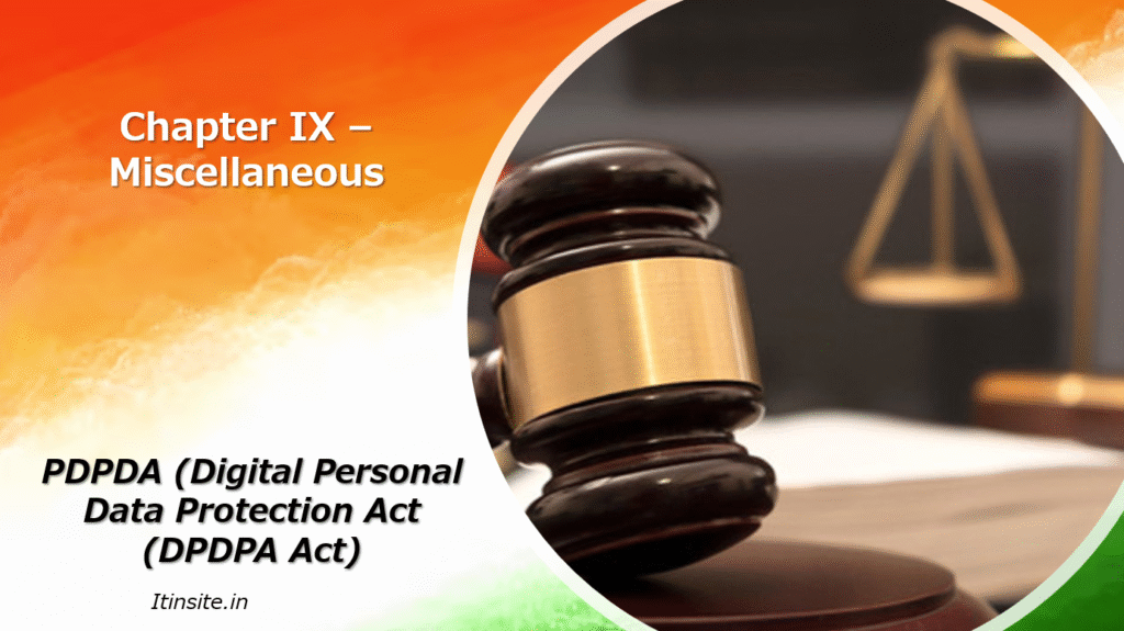 legal and data protection concepts representing Chapter IX – Miscellaneous under the DPDPA Act